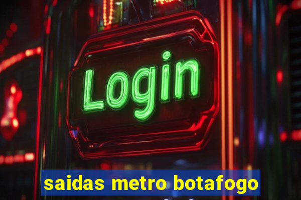 saidas metro botafogo